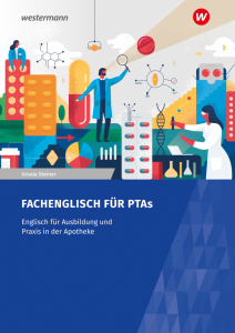 Fachenglisch für Pharmazeutisch-technische Assistenten/Assistentinnen